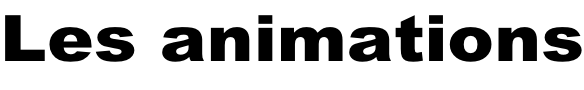 Les animations